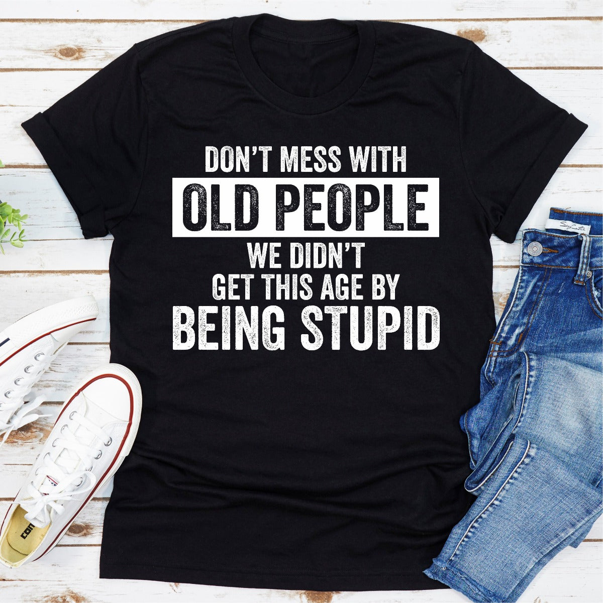 Don't Mess With Old People T-Shirt