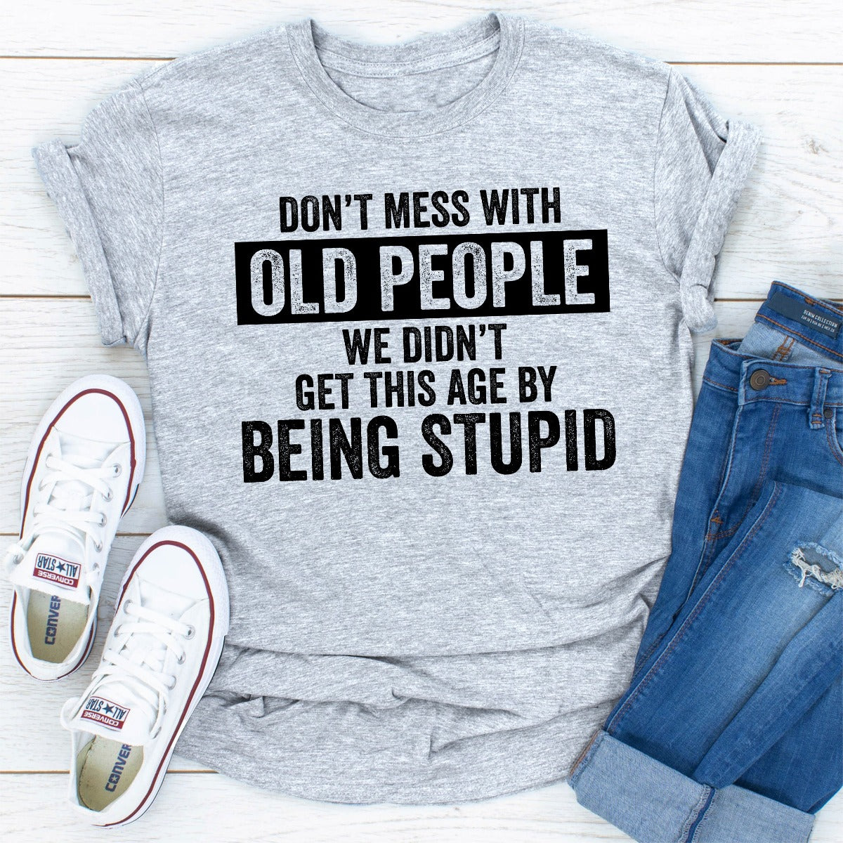Don't Mess With Old People T-Shirt